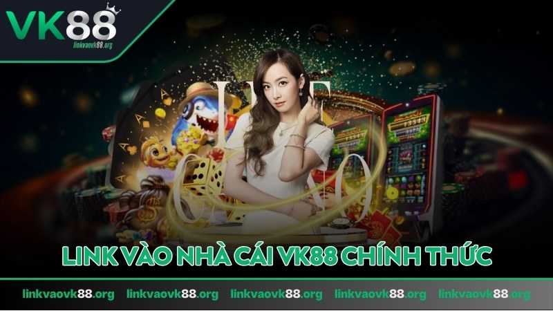 Avatar link vào nhà cái VK88 chính thức