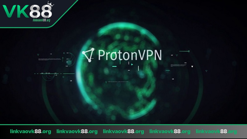 Link vào VK88 bằng VPN Protonvpn cần fake IP phù hợp